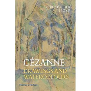 Lloyd, Christopher Cézanne: Drawings and Watercolours Lloyd, Christopher Cézanne: Drawings and Watercolours