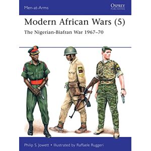 Jowett, Philip Modern African Wars (5): The Nigerian-Biafran War 1967–70 (Men-at-Arms) Jowett, Philip Modern African Wars (5): The Nigerian-Biafran War 1967–70 (Men-at-Arms)