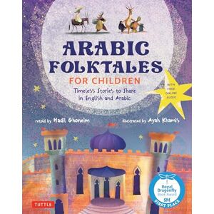 Ghoneim, Hadil Arabic Folktales for Children: Timeless Stories to Share in English and Arabic (Free Online Audio Recordings and Bilingual Text) Ghoneim, Hadil Arabic Folktales for Children: Timeless Stories to Share in English and Arabic (Free Online Audio Recordings and Bilingual Text)