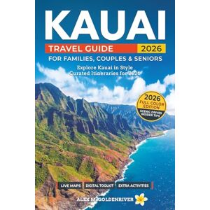 Goldenriver, Alex M. Kauai Travel Guide: Curated Itineraries for Families, Couples & Seniors: Local Tips, Full-Color Maps & Stunning Photos for a Refined and Unforgettable Kauai Adventure Goldenriver, Alex M. Kauai Travel Guide: Curated Itineraries for Families, Couples & Seniors: Local Tips, Full-Color Maps & Stunning Photos for a Refined and Unforgettable Kauai Adventure