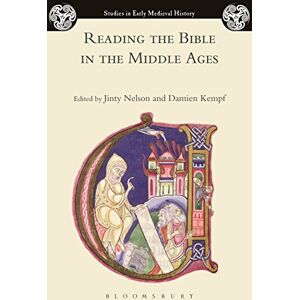 Reading the Bible in the Middle Ages (Studies in Early Medieval History) Reading the Bible in the Middle Ages (Studies in Early Medieval History)