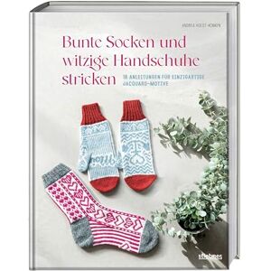 Hoedt-Konken, Andrea Bunte Socken und witzige Handschuhe stricken: 18 Anleitungen für einzigartige Jacquard-Motive. Lustige Motivsocken & Handschuhe mit Regenbogen, Katzen & Axolotl. Strickbuch mit bunten Strickideen Hoedt-Konken, Andrea Bunte Socken und witzige Handschuhe stricken: 18 Anleitungen für einzigartige Jacquard-Motive. Lustige Motivsocken & Handschuhe mit Regenbogen, Katzen & Axolotl. Strickbuch mit bunten Strickideen