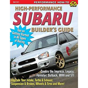 Zurschmeide, Jeff High-Performance Subaru Builder's Guide Zurschmeide, Jeff High-Performance Subaru Builder's Guide