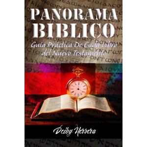 Herrera, Deiby PANORAMA BIBLICO Guía Práctica De Cada Libro del Nuevo Testamento Herrera, Deiby PANORAMA BIBLICO Guía Práctica De Cada Libro del Nuevo Testamento