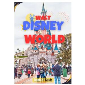 Guide, Dante's WALT DISNEY WORLD 2026: Your Complete Christmas & Holiday Season Guide Guide, Dante's WALT DISNEY WORLD 2026: Your Complete Christmas & Holiday Season Guide