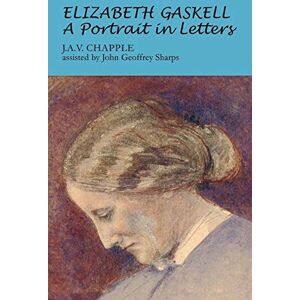 Chapple, John Elizabeth Gaskell: A Portrait in Letters Chapple, John Elizabeth Gaskell: A Portrait in Letters