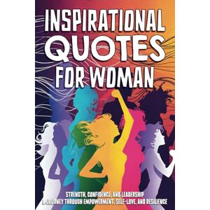 Mindset, Alexander Inspirational Quotes for Women: Strength, Confidence, and Leadership – A Journey Through Empowerment, Self-Love, and Resilience with Space for Your ... Motivation for Personal Growth and Success) Mindset, Alexander Inspirational Quotes for Women: Strength, Confidence, and Leadership – A Journey Through Empowerment, Self-Love, and Resilience with Space for Your ... Motivation for Personal Growth and Success)