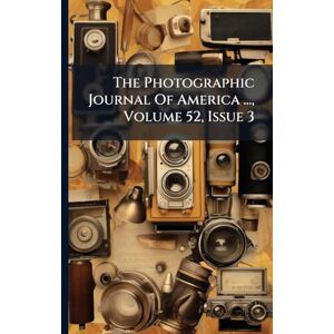 Anonymous The Photographic Journal Of America ..., Volume 52, Issue 3 Anonymous The Photographic Journal Of America ..., Volume 52, Issue 3
