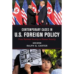 Rowman & Littlefield Publishers Contemporary Cases in U.S. Foreign Policy: From National Security to Human Security Rowman & Littlefield Publishers Contemporary Cases in U.S. Foreign Policy: From National Security to Human Security