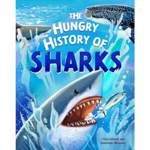 Gifford, Clive The Hungry History of Sharks Gifford, Clive The Hungry History of Sharks