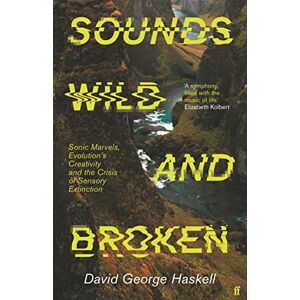 Haskell, David George Sounds Wild and Broken Haskell, David George Sounds Wild and Broken