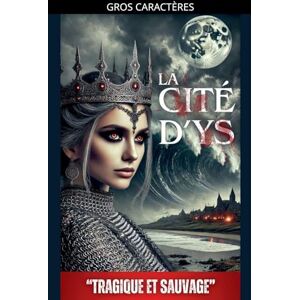 Sicard, Thomas La Cité d'Ys: "Tragique et Sauvage" (Les Contes Sanglants) Sicard, Thomas La Cité d'Ys: "Tragique et Sauvage" (Les Contes Sanglants)