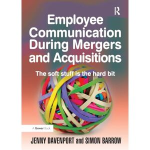 Davenport, Jenny Employee Communication During Mergers and Acquisitions Davenport, Jenny Employee Communication During Mergers and Acquisitions