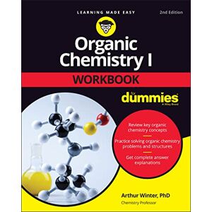 Winter, Arthur Organic Chemistry I Workbook For Dummies, 2nd Edition Winter, Arthur Organic Chemistry I Workbook For Dummies, 2nd Edition