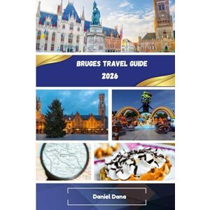 Dana, Daniel Bruges Travel Guide 2026 Dana, Daniel Bruges Travel Guide 2026