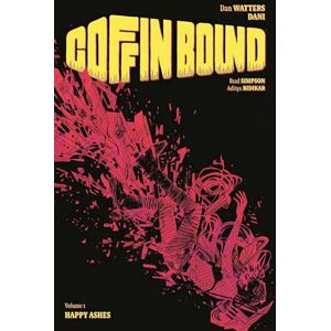 Watters, Dan Coffin Bound Volume 1: Happy Ashes (COFFIN BOUND TP) Watters, Dan Coffin Bound Volume 1: Happy Ashes (COFFIN BOUND TP)