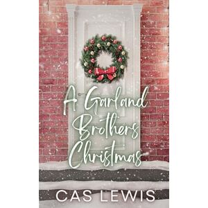 Lewis, Cas A Garland Brothers Christmas: Five Novella Collection Lewis, Cas A Garland Brothers Christmas: Five Novella Collection