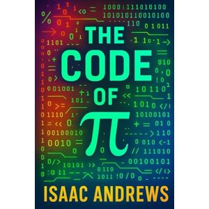 Andrews, Isaac The Code of π Andrews, Isaac The Code of π