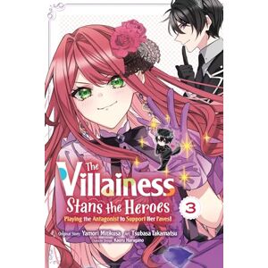 Mitikusa, Yamori The Villainess Stans the Heroes: Playing the Antagonist to Support Her Faves!, Vol. 3 (VILLAINESS STANS HEROES ANTANGONIST SUPPORT GN) Mitikusa, Yamori The Villainess Stans the Heroes: Playing the Antagonist to Support Her Faves!, Vol. 3 (VILLAINESS STANS HEROES ANTANGONIST SUPPORT GN)