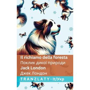 London, Jack Il richiamo della foresta / Поклик дикої природи: Tranzlaty Italiano Українська London, Jack Il richiamo della foresta / Поклик дикої природи: Tranzlaty Italiano Українська