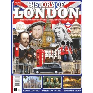 Future Publishing Ltd All About History Book of London: The Fascinating History Of An Incredible City Future Publishing Ltd All About History Book of London: The Fascinating History Of An Incredible City