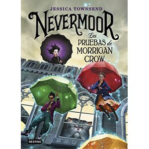 Townsend, Jessica Nevermoor 1. Las pruebas de Morrigan Crow Townsend, Jessica Nevermoor 1. Las pruebas de Morrigan Crow