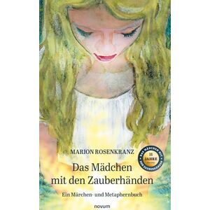 Rosenkranz, Marion Das Mädchen mit den Zauberhänden: Ein Märchen- und Metaphernbuch Rosenkranz, Marion Das Mädchen mit den Zauberhänden: Ein Märchen- und Metaphernbuch