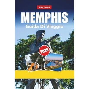 NADEL, JANA MEMPHIS GUIDA DI VIAGGIO 2026: Scopri la musica, il barbecue e la cultura nella città fluviale piena di sentimento d'America NADEL, JANA MEMPHIS GUIDA DI VIAGGIO 2026: Scopri la musica, il barbecue e la cultura nella città fluviale piena di sentimento d'America