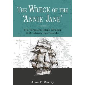 Murray, Allan F The Wreck of the Annie Jane Murray, Allan F The Wreck of the Annie Jane