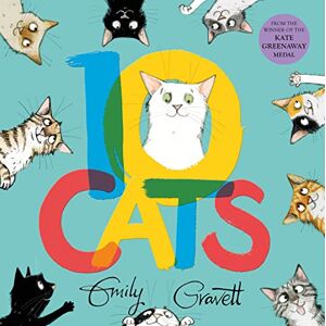 Gravett, Emily 10 Cats: A chaotic colourful counting book Gravett, Emily 10 Cats: A chaotic colourful counting book