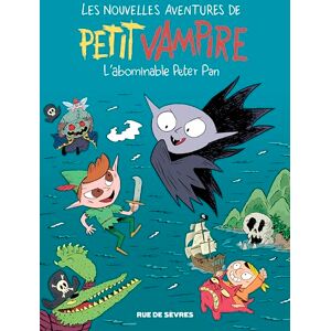 Mathieu-Daudé, Agnès Les Nouvelles aventures de Petit Vampire T3 L'abominable Peter Pan Mathieu-Daudé, Agnès Les Nouvelles aventures de Petit Vampire T3 L'abominable Peter Pan