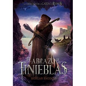 Rhodes, Morgan El abrazo de las tinieblas: 3 (La caída de los reinos) Rhodes, Morgan El abrazo de las tinieblas: 3 (La caída de los reinos)