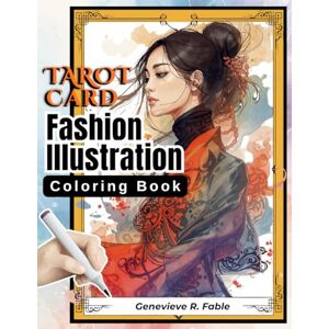 Fable, Genevive R. Tarot Card Fashion Illustration Coloring Book Fable, Genevive R. Tarot Card Fashion Illustration Coloring Book