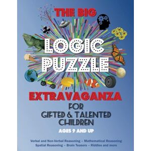 Judge, Liz The Big Logic Puzzle Extravaganza for Gifted & Talented Children: Ages 9 and up Judge, Liz The Big Logic Puzzle Extravaganza for Gifted & Talented Children: Ages 9 and up