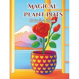 Publications, Arlo Magical Plant Pots: A Simple and Easy Coloring Journey with Beautiful Cactus, Blooms, and Relaxing Pot Patterns Publications, Arlo Magical Plant Pots: A Simple and Easy Coloring Journey with Beautiful Cactus, Blooms, and Relaxing Pot Patterns