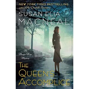 MacNeal, Susan Elia The Queen's Accomplice: A Maggie Hope Mystery: 6 MacNeal, Susan Elia The Queen's Accomplice: A Maggie Hope Mystery: 6