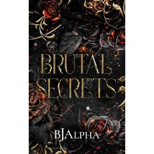 Alpha Brutal Secrets: (The Brutal Duet Part Ⅱ Book 1) (The Brutal Series) Alpha Brutal Secrets: (The Brutal Duet Part Ⅱ Book 1) (The Brutal Series)