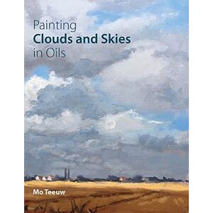 Teeuw, Mo Painting Clouds and Skies in Oils Teeuw, Mo Painting Clouds and Skies in Oils