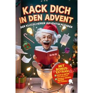 Nordpol, Norbert Kack dich in den Advent – Der Klugscheißer-Adventskalender: Unnützes Wissen über Weihnachten – Das lustigste Klo-Buch zur Adventszeit Nordpol, Norbert Kack dich in den Advent – Der Klugscheißer-Adventskalender: Unnützes Wissen über Weihnachten – Das lustigste Klo-Buch zur Adventszeit