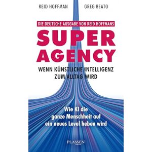 Hoffman, Reid Superagency: Wenn Künstliche Intelligenz zum Alltag wird: Wie KI die ganze Menschheit auf ein neues Level heben wird Hoffman, Reid Superagency: Wenn Künstliche Intelligenz zum Alltag wird: Wie KI die ganze Menschheit auf ein neues Level heben wird
