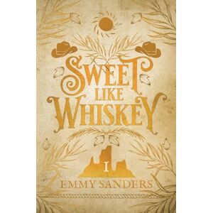 Sanders, Emmy Sweet Like Whiskey (The Darling Brothers Book 1): Alternate Cover Sanders, Emmy Sweet Like Whiskey (The Darling Brothers Book 1): Alternate Cover