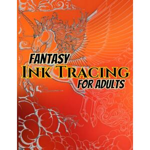 By Sitdown, Design Fantasy Ink Tracing for Adults: Dragons, Unicorns, Magical Creatures, and Enchanted Worlds, 50 Intricate Black Line Art Pages with Gradient ... for Relaxation, Creativity, and Stress Relief By Sitdown, Design Fantasy Ink Tracing for Adults: Dragons, Unicorns, Magical Creatures, and Enchanted Worlds, 50 Intricate Black Line Art Pages with Gradient ... for Relaxation, Creativity, and Stress Relief