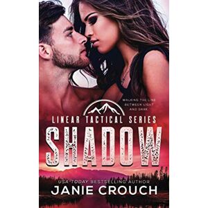 Crouch, Janie Shadow: A Linear Tactical Romantic Suspense Standalone Crouch, Janie Shadow: A Linear Tactical Romantic Suspense Standalone