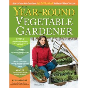 Jabbour, Niki The Year-Round Vegetable Gardener: How to Grow Your Own Food 365 Days a Year, No Matter Where You Live Jabbour, Niki The Year-Round Vegetable Gardener: How to Grow Your Own Food 365 Days a Year, No Matter Where You Live