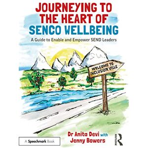 Devi Journeying to the Heart of SENCO Wellbeing: A Guide to Enable and Empower SEND Leaders Devi Journeying to the Heart of SENCO Wellbeing: A Guide to Enable and Empower SEND Leaders