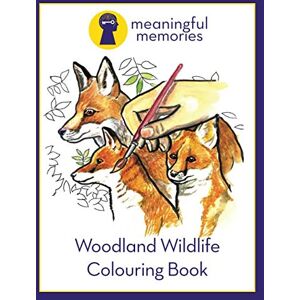 Beasley DHyp, Miss Sarah Elizabeth Woodland Wildlife Colouring Book: Meaningful Memories colouring activity book dementia-friendly Beasley DHyp, Miss Sarah Elizabeth Woodland Wildlife Colouring Book: Meaningful Memories colouring activity book dementia-friendly