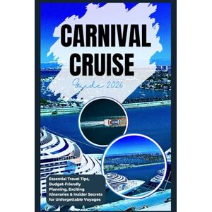 Catherine, Olyssia B. Carnival Cruise Guide 2026: Essential Travel Tips, Budget-Friendly Planning, Exciting Itineraries & Insider Secrets for Unforgettable Voyages Catherine, Olyssia B. Carnival Cruise Guide 2026: Essential Travel Tips, Budget-Friendly Planning, Exciting Itineraries & Insider Secrets for Unforgettable Voyages