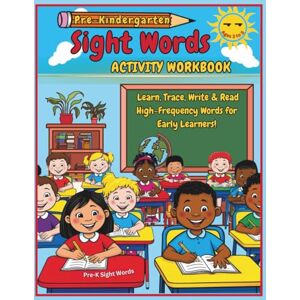Zone Pre-Kindergarten Sight Words Activity Workbook: Learn, Trace, Write & Read High-Frequency Words for Early Learners! Zone Pre-Kindergarten Sight Words Activity Workbook: Learn, Trace, Write & Read High-Frequency Words for Early Learners!