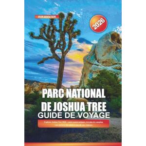 WYNTER, AVA PARC NATIONAL DE JOSHUA TREE Guide de voyage 2026: Explorez Joshua Tree 2026 : routes panoramiques, terrains de camping, vues du lever du soleil et conseils aux visiteurs WYNTER, AVA PARC NATIONAL DE JOSHUA TREE Guide de voyage 2026: Explorez Joshua Tree 2026 : routes panoramiques, terrains de camping, vues du lever du soleil et conseils aux visiteurs