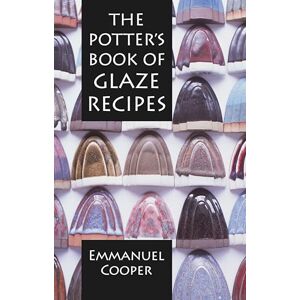 Cooper, Emmanuel The Potter's Book of Glaze Recipes Cooper, Emmanuel The Potter's Book of Glaze Recipes
